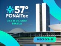 Abertas as Inscrições para o 57° FONAITec - Edição Especial de 30 Anos do FONAITec